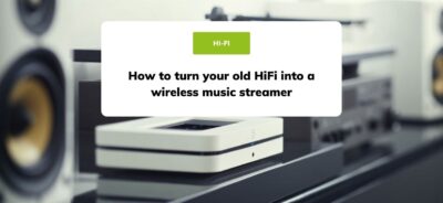 How to Turn Your Old Hi-Fi Into a Wireless Music Streamer