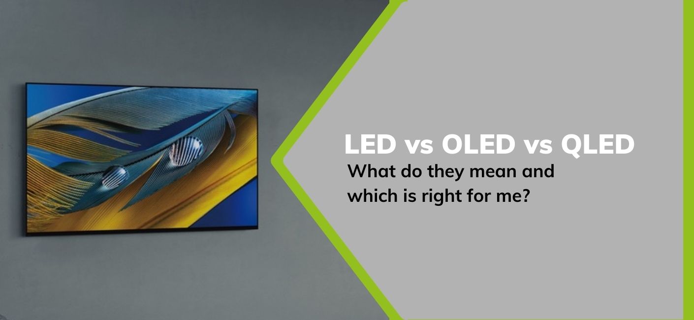 LED vs OLED vs QLED - What do they mean and which is right for me?