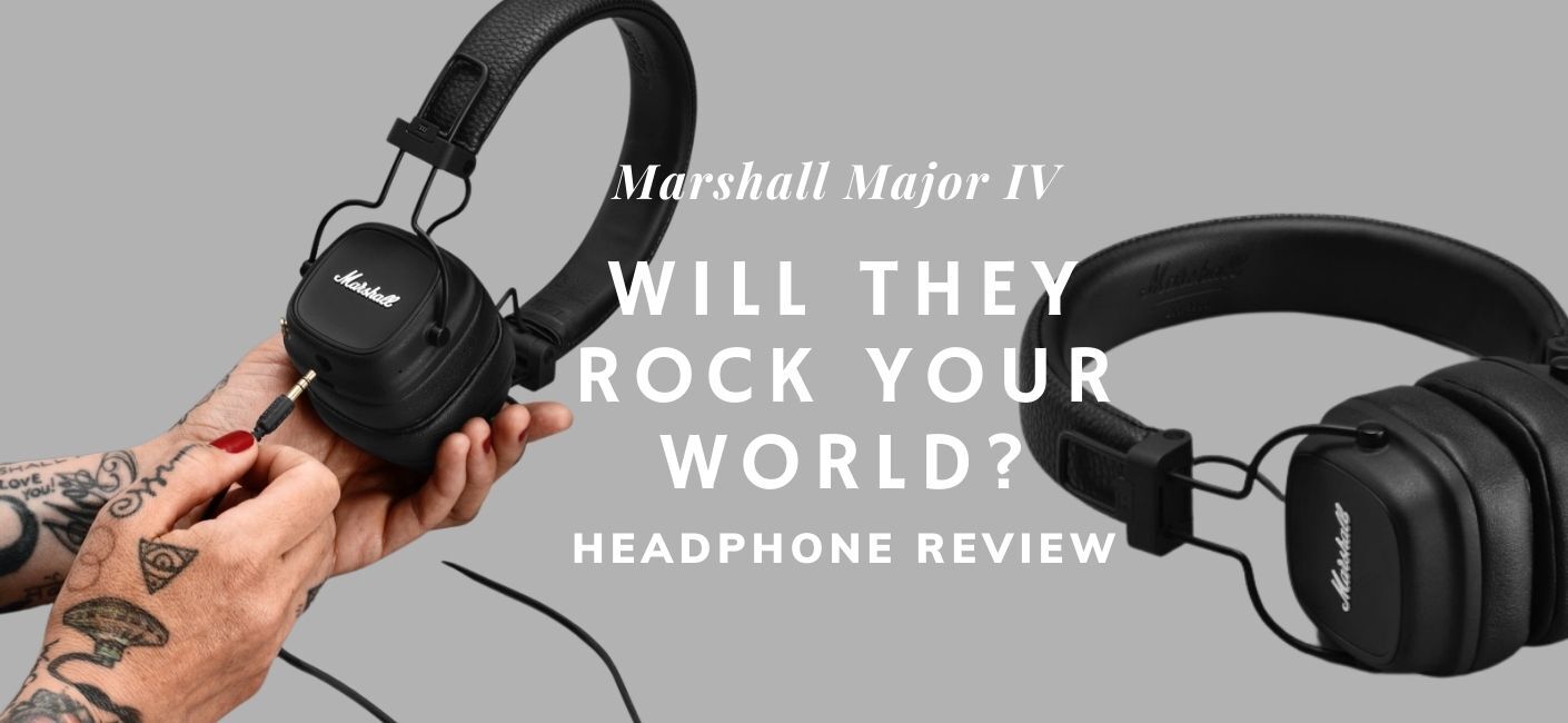 Marshall Major IV Headphone Review - Will They Rock Your World?