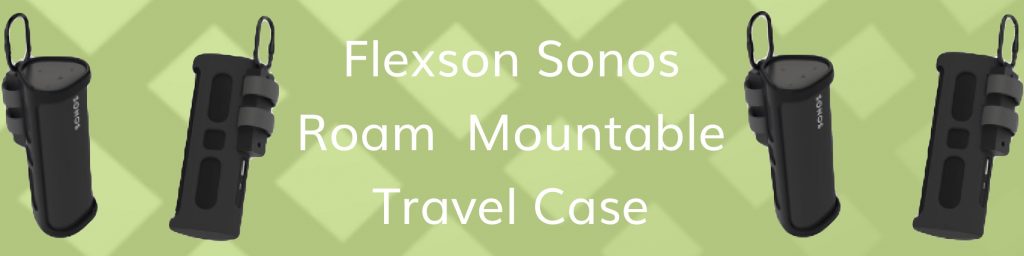 Flexson Sonos Roam Mountable Travel Case Header