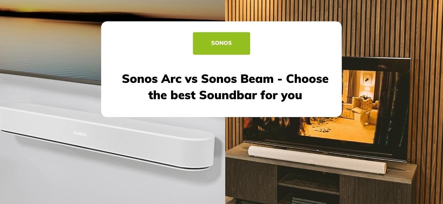 Sonos Arc vs Sonos Beam - Choose the best Soundbar for you