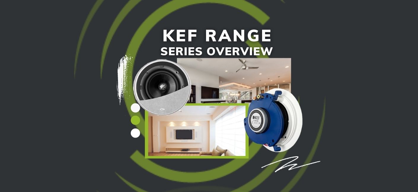 KEF In-Ceiling Speaker Series Overview KEF In-Ceiling Speaker Series Overview