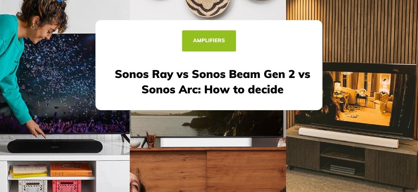 Sonos Ray vs. Sonos Beam Gen 2 vs. Sonos Arc: How to decide