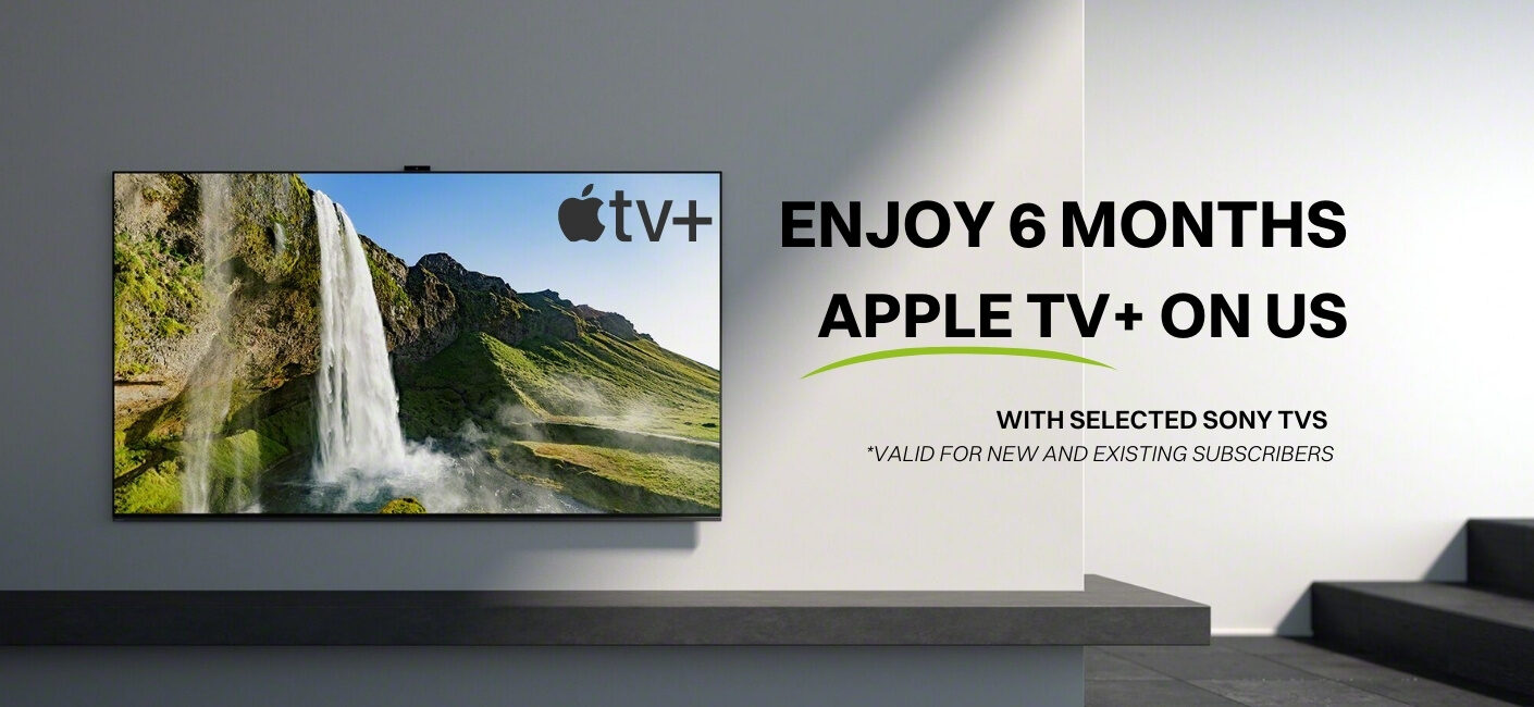 6 Months FREE Apple TV+ With Selected Sony TVs Purchased From Smart Home Sounds Worth £41.94