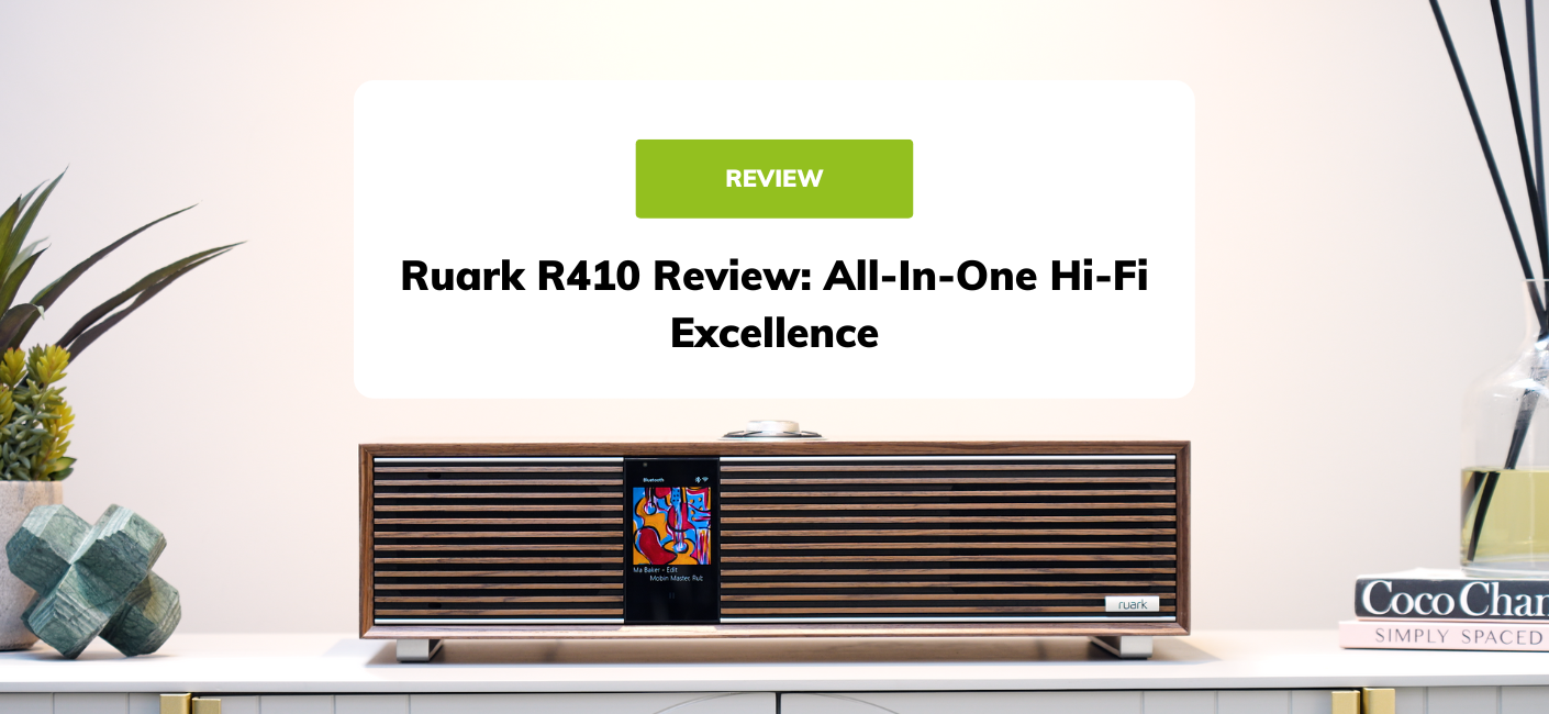 Ruark R410 Review: All-In-One Hi-Fi Excellence