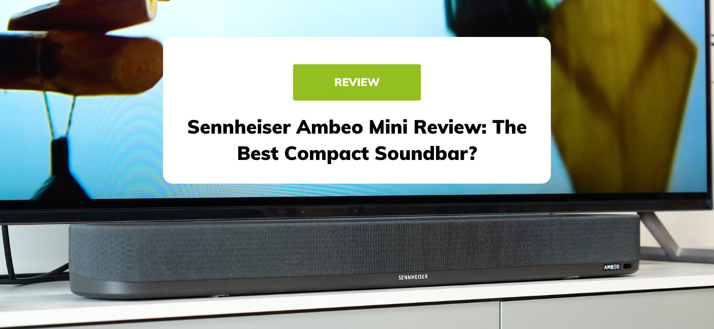 Sennheiser Ambeo Mini Review: The Best Compact Soundbar?