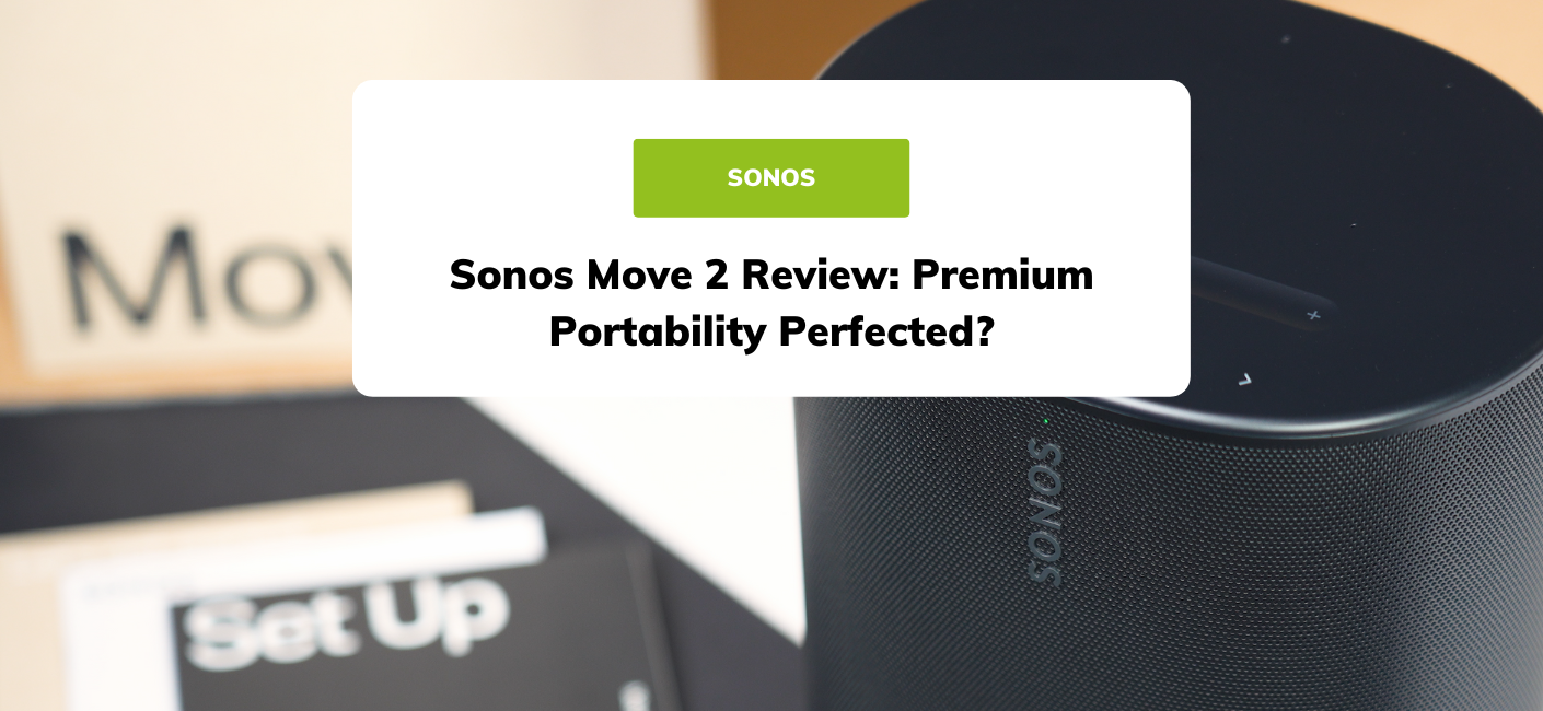 Sonos Move 2 Review: Premium Portability Perfected?